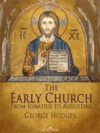 The Early Church: From Ignatius to Augustine - George Hodges - E-Book