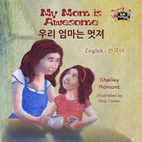 My Mom is Awesome 우리 엄마는 멋져 - Shelley Admont - E-Book