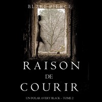 Raison de Courir (Un Polar Avery Black – Tome 2) - Blake Pierce - Hörbuch