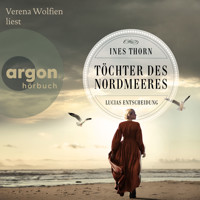 Töchter des Nordmeeres - Lucias Entscheidung (Ungekürzte Lesung) - Ines  Thorn - Hörbuch