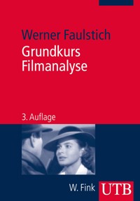 Grundkurs Filmanalyse - Werner Faulstich - E-Book