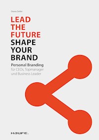 Lead the Future - Shape your Brand - Oxana Zeitler - E-Book