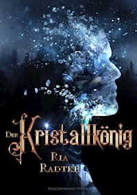 Der Kristallkönig - Ria Radtke - E-Book