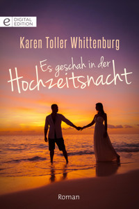 Es geschah in der Hochzeitsnacht - Karen Toller Whittenburg - E-Book