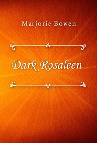 Dark Rosaleen - Marjorie Bowen - E-Book