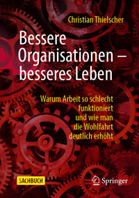 Bessere Organisationen – besseres Leben - Christian Thielscher - E-Book
