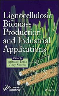 Lignocellulosic Biomass Production and Industrial Applications -  - E-Book