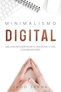 Minimalismo Digital - Iago Serna - E-Book
