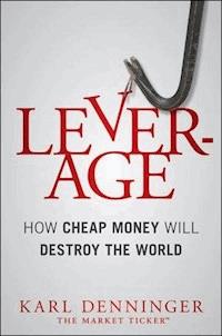 Leverage - Karl Denninger - E-Book