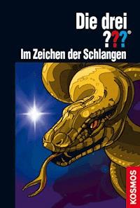 Die drei ???, Im Zeichen der Schlangen (drei Fragezeichen) - Hendrik Buchna - E-Book