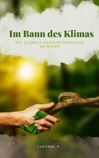 Im Bann des Klimas - Fabienne P. - E-Book