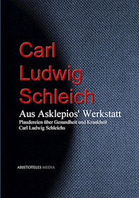Aus Asklepios' Werkstatt - Carl Ludwig Schleich - E-Book