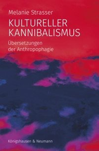 Kultureller Kannibalismus - Melanie Strasser - E-Book