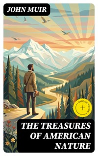 The Treasures of American Nature - John Muir - E-Book