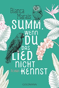 Summ, wenn du das Lied nicht kennst - Bianca Marais - E-Book
