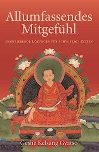 Allumfassendes Mitgefühl - Geshe Kelsang Gyatso - E-Book