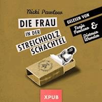 Die Frau in der Streichholzschachtel - Nicki Pawlow - Hörbuch