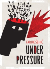 Under Pressure - Faruk Šehić - E-Book