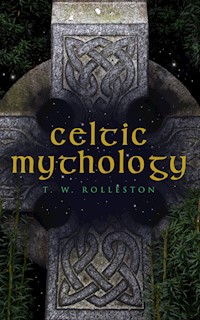 Celtic Mythology - T. W. Rolleston - E-Book