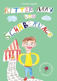 Ritter Max von Schabernack - Claudia Syguda - E-Book
