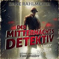 Der Mitternachtsdetektiv: Unter Wölfen - Eine Novelle - Dane Rahlmeyer - Hörbuch