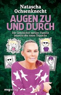 Augen zu und durch - Natascha Ochsenknecht - E-Book