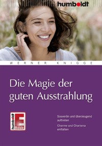 Die Magie der guten Ausstrahlung - Werner Knigge - E-Book
