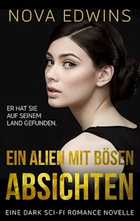 Ein Alien mit bösen Absichten - Nova Edwins - E-Book + Hörbuch