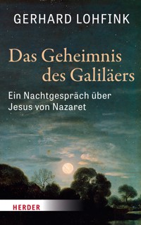 Das Geheimnis des Galiläers - Gerhard Lohfink - E-Book