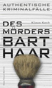 Des Mörders Barthaar - Klaus Keck - E-Book