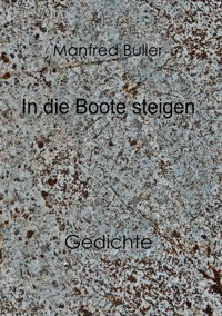 In die Boote steigen - Manfred Buller - E-Book