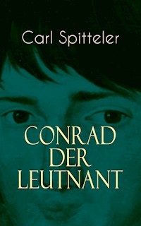 Conrad der Leutnant - Carl Spitteler - E-Book