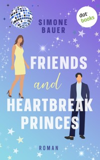 Friends and Heartbreak Princes - Simone Bauer - E-Book