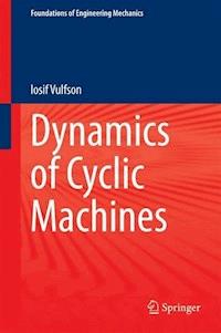 Dynamics of Cyclic Machines - Iosif Vulfson - E-Book