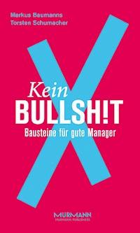 Kein BullshitX - Markus Baumanns - E-Book