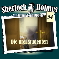 Sherlock Holmes, Die Originale, Fall 54: Die drei Studenten - Arthur Conan Doyle - Hörbuch