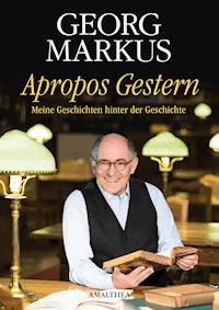 Apropos Gestern - Georg Markus - E-Book