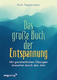 Das große Buch der Entspannung - Kurt Tepperwein - E-Book