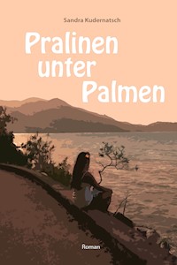 Pralinen unter Palmen - Sandra Kudernatsch - E-Book