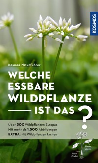 Welche essbare Wildpflanze ist das? - Christa Bastgen - E-Book