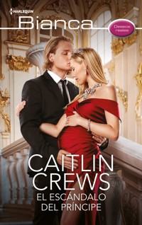 El escándalo del príncipe - Caitlin Crews - E-Book