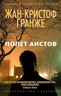 Полет Аистов - Жан-Кристоф Гранже - E-Book