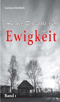 An der Schwelle zur Ewigkeit - Carsten Dethlefs - E-Book