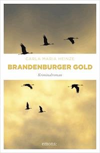 Brandenburger Gold - Carla Maria Heinze - E-Book