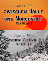 Zwischen Hölle und Morgenrot / Zwischen Eis und Blut - James Miller - E-Book