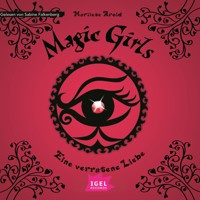 Magic Girls 11. Eine verratene Liebe - Marliese Arold - Hörbuch