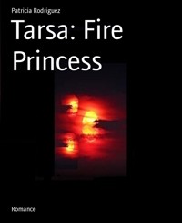 Tarsa: Fire Princess - Patricia Rodriguez - kostenlos E-Book