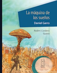 La máquina de los sueños - Daniel Garro - E-Book