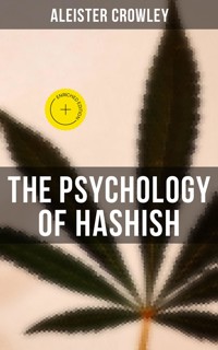 The Psychology of Hashish - Aleister Crowley - E-Book