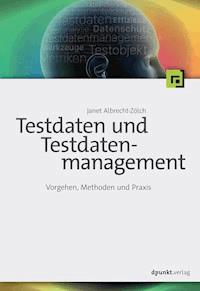 Testdaten und Testdatenmanagement - Janet Albrecht-Zölch - E-Book